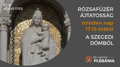 Mutasd a közvetítést! rózsafüzér ájtatosság kezdőképe